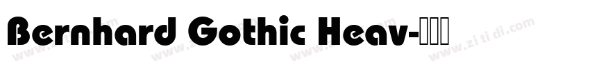 Bernhard Gothic Heav字体转换